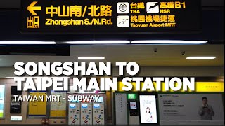 Songshan Station to Taipei Main Station Taipei Metro Subway [upl. by Adlecirg467]