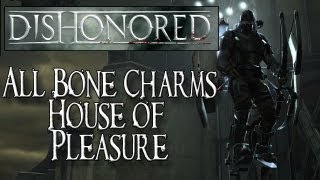 Dishonored XBOX 360PS3PC  Bone Charm Locations  House of Pleasure [upl. by Wurster]