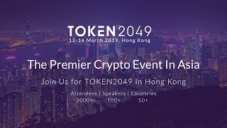 Get Ready for TOKEN2049  Hong Kong 1314 March 2019 [upl. by Inez]