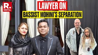 Bassist Mohini Dey Reason For AR Rahman Divorce Lawyer Breaks Silence [upl. by Meir]