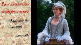 Les liaisons dangereuses  Madame de Volanges  Lettre 168 [upl. by Irmina911]