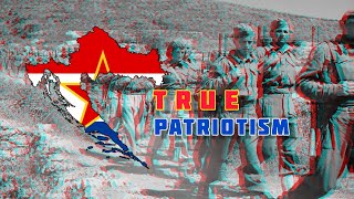 TRUE PATRIOTISM  SR CroatiaYugoslavia edit [upl. by Eberle]