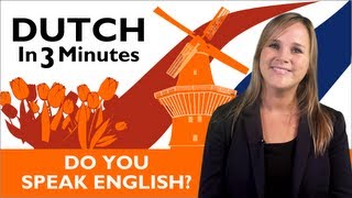 Learn Dutch  Dutch in Three Minutes  Do You Speak English [upl. by Aical273]