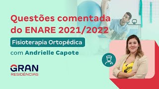 Questões comentadas do ENARE 20212022  Fisioterapia Ortopédica com Andrielle Capote [upl. by Ambur521]