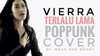 VIERRA  TERLALU LAMA POP PUNK COVER [upl. by Chaddie845]