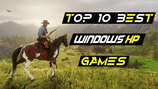 Top 10 Best Games For Windows XP PCs  LowEnd PC Games  Part 02 [upl. by Sillyhp490]