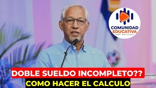 ¿DOBLE SUELDO INCOMPLETO ¿POR QUÉ ¿CÓMO SE HACEN LOS CALCULOS [upl. by Eleaffar156]