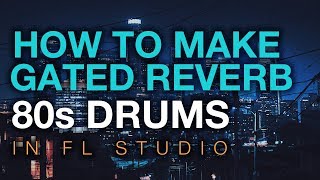 How to make gated reverb in FL Studio 80s Drums tutorial [upl. by Des800]