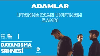 Adamlar  Utanmazsan Unutmam  Zombi Live DayanışmaSahnesi [upl. by Llij23]