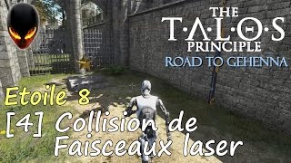 The Talos Principle  Road to Gehenna  Etoile 8 4 Collision de Faisceaux laser [upl. by Elysia]