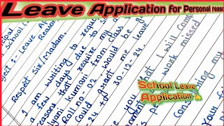 Leave Application For Personal Reasons in School leaveapplication school CLASS 1 to 10 [upl. by Langille]