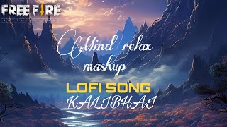 Mind Relax Lofi Mashup  Slowed Reverb   Silent Lofi Mashup  Chill Relax and feel Lofi Mashup [upl. by Alag]