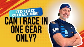 3rd🥉 Can I race in a single gear ITD Quiz Challenge [upl. by Jo Ann]