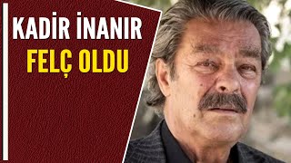 KADİR İNANIR FELÇ OLDU [upl. by Aciraa]