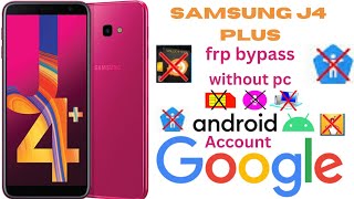 samsung j4 plus frp bypass  google account bypass  new security bypass  without pc 100  done [upl. by Neelac]