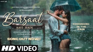 New Song 2024  Barsaat Aayi Hain Slowed  Reverb  New Hindi Song  Romantic Song  Barsaat Song [upl. by Gudren]