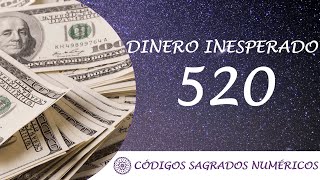 Código Sagrado para atraer dinero 520  Dinero inesperado [upl. by Adnala]