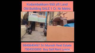 Kodambakkam Andavar Nagar 950 sft land w Old building SALE 1 Cr 9840849497  7904335850 Sri Munish [upl. by Polly]