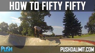 How to Backside Fifty Fifty on a Skateboard Detailed Tutorial  PUSH [upl. by Jesselyn767]