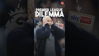 The Premier League’s HUGE Dilemma [upl. by Enerod156]