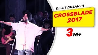 Diljit Dosanjh  Crossblade Music Festival  2017 [upl. by Schwing365]