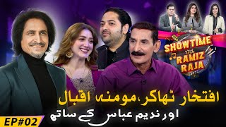 ShowTime With Ramiz Raja  Ep 02 Iftikhar Thakur Momina Iqbal And Nadeem Abbas  11 Apr24 [upl. by Trebma]