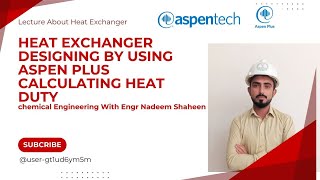 HEAT EXCHANGER WORKSHOPSimulation Designing IN ASPEN PLUS ALSO CALCULATING HEAT DUTY [upl. by Eisor]