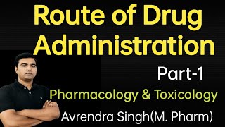 Route of Drug Administration in Pharmacology and Toxicology by Avrendra SinghMPharm [upl. by Bose]