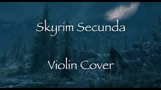 Skyrim Secunda Violin Cover [upl. by Compte682]