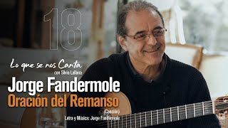 🔴 Jorge Fandermole  ORACION DEL REMANSO  18 Lo que se nos Canta con Silvia Lallana [upl. by Abigael]