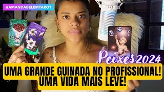 ♓️PEIXES💥2024✨UMA GRANDE GUINADA NO PROFISSIONAL  UMA VIDA MAIS LEVE❤️‍🔥 [upl. by Oletta]