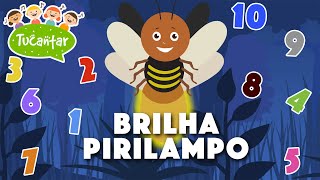 Brilha Pirilampo Números até 10 🔢  Tucantar  Música Infantil [upl. by Ylrebmek411]