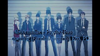 Abnormalize  PsychoPass opening Fandub español Eto PD [upl. by Chaddie101]