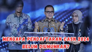 MENPAN RB  Mengapa Pendaftaran CASN 2024 Belum diumumkan Mungkinkah Dibatalkan [upl. by Tully207]