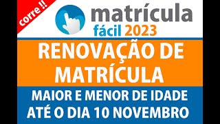 matrícula fácil 2023 COMO FAZER A RENOVAÇÃO MATRICULA 2023 Prazo até o dia 10 de Novembro de 2022 [upl. by Biddle]