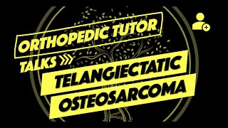 Osteosarcoma Part III  Telangiectatic Osteosarcoma [upl. by Enrico946]