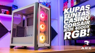 BONGKAR ABIS CASING MINIMALIS DARI CORSAIR   Unboxing Corsair iCUE 4000X RGB Tempered Glass [upl. by Leuqar]