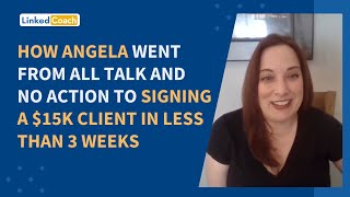 How Angela went from all talk and no action to signing a 15k client in less than 3 weeks [upl. by Bubb530]