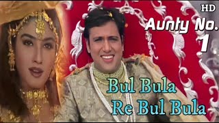 Bulbula Re Bulbula 4K Video Song  Govinda Raveena Tandon  Aunty No1  Alka Yagnik Udit Narayan [upl. by Earl]