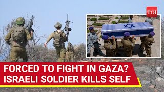 Wont Fight Israeli Soldier Kills Self After IDF Recalls For Gaza Duty Amid War  Details [upl. by Parthenia89]