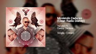 Yandel Feat Daddy Yankee  Moviendo Caderas Clean Radio Disney [upl. by Yonita237]