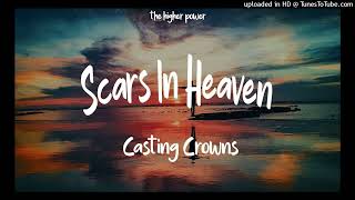 Casting Crowns  Scars in Heaven [upl. by Akinot392]