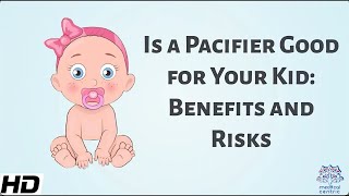 Is A Pacifier Good For Your Kid  Benefits and Risks [upl. by Juliano]