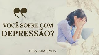 FRASES sobre DEPRESSÃO  Autores Diversos parte 1 [upl. by Tigges]