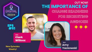 51 The Importance of Change Readiness for Recruiting Agencies with Amy Yackowski [upl. by Nitsreik]