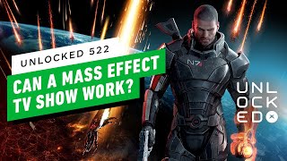 A Mass Effect TV Series Here’s What We’d Want  Unlocked 522 [upl. by Hpsoj]