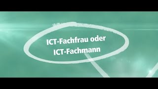 ICTFachfrau  ICTFachmann — ein Beruf mit Zukunft [upl. by Leicam]