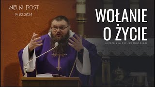 14022024 Wołanie o Życie [upl. by Mullen]