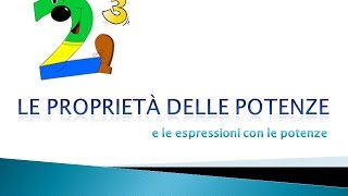 Le proprietà delle potenze e le espressioni con le potenze [upl. by Madi]