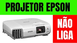 PROJETOR EPSON NÃO LIGA RESOLVIDO [upl. by Ellennahs]